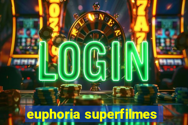 euphoria superfilmes